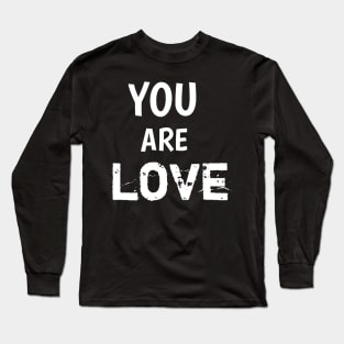 You are loved Long Sleeve T-Shirt